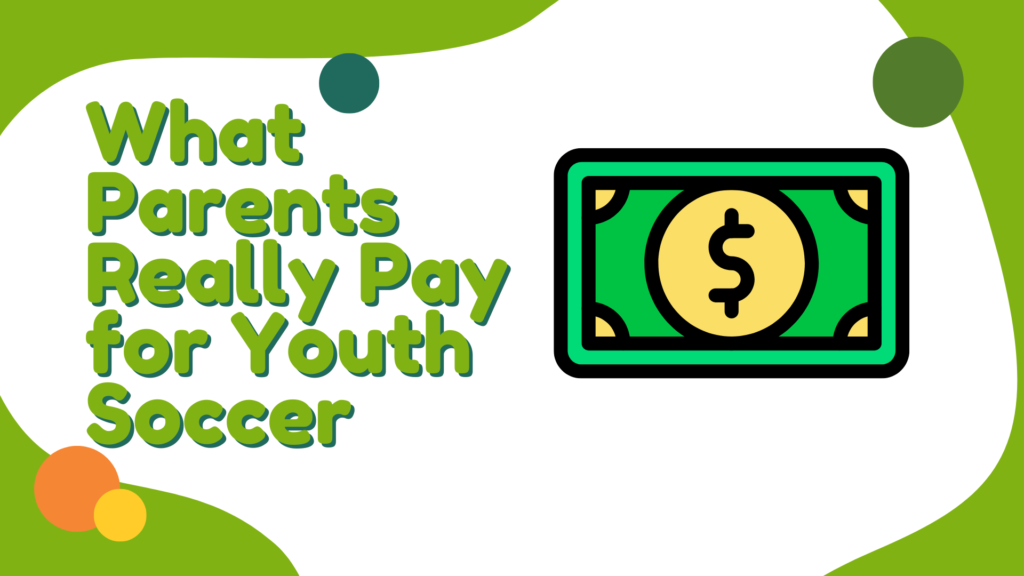 What Parents Really Pay for Youth Soccer