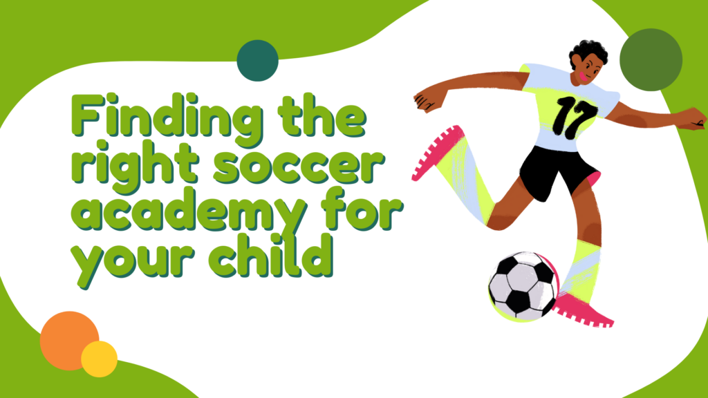 finding the right soccer academy for your child
