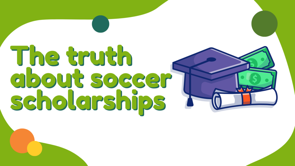 the truth about soccer scholarships